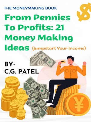 cover image of From Pennies to Profit 21 Money Making Ideas